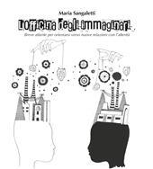 L'officina degli immaginari. Breve atlante per orientarsi verso nuove relazioni con l'alterità