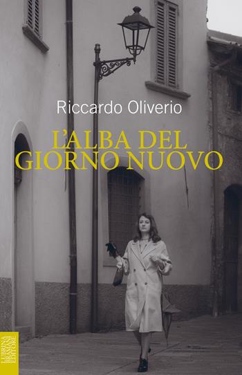 L'alba del giorno nuovo. Ediz. integrale - Riccardo Oliverio - Libro Lubrina Bramani Editore 2024 | Libraccio.it