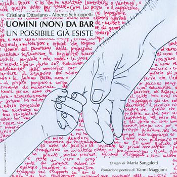 Uomini (non) da bar. Un possibile già esiste - Cristiana Ottaviano, Alberto Schioppetti - Libro Lubrina Bramani Editore 2025 | Libraccio.it