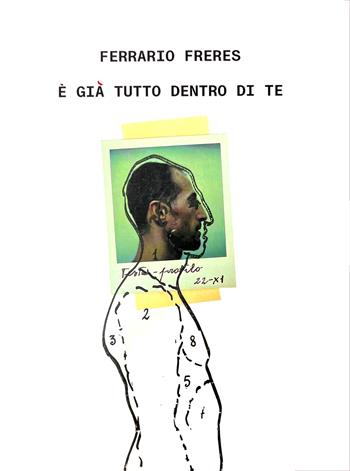 Ferrario Freres. È già tutto dentro di te. Ediz. italiana e inglese - Enrico De Pascale, Simone Oggionni, Ferdinando Traversi - Libro Lubrina Bramani Editore 2026 | Libraccio.it