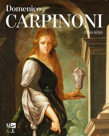 Domenico Carpinoni. Arte, fede, devozione popolare. Ediz. illustrata - Mariolina Olivari, Angelo Loda - Libro Lubrina Bramani Editore 2025 | Libraccio.it