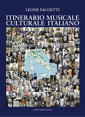 Itinerario musicale culturale italiano - Leone Facoetti - Libro Lubrina Bramani Editore 2025 | Libraccio.it