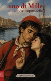 Uno di Mille. Un amore impossibile
