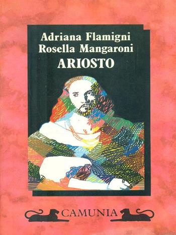 Ariosto - Adriana Flamigni, Rosella Mangaroni - Libro Camunia 1989, Storia e storie | Libraccio.it