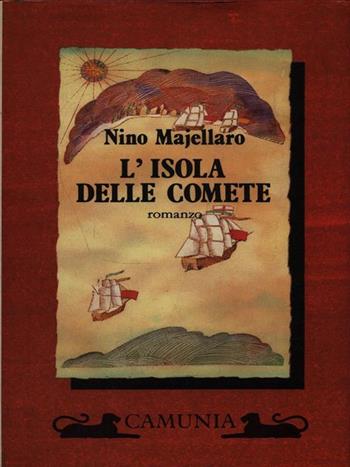 L' isola delle comete - Nino Majellaro - Libro Camunia 1990, Fantasia e memoria | Libraccio.it