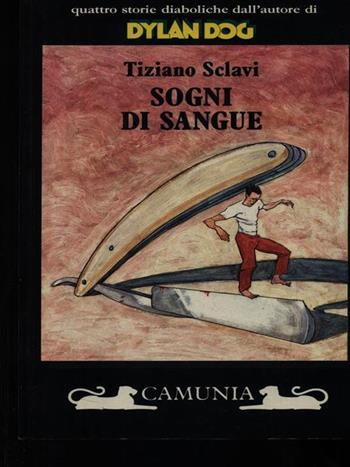 Sogni di sangue - Tiziano Sclavi - Libro Camunia 1992, Brivido italiano | Libraccio.it