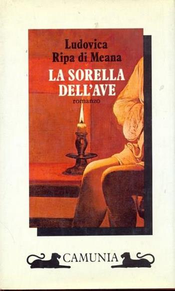 La sorella dell'ave - Ludovica Ripa di Meana - Libro Camunia 1992, Fantasia e memoria | Libraccio.it