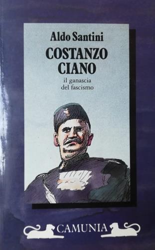 Costanzo Ciano - Aldo Santini - Libro Camunia 1993, Storia e storie | Libraccio.it