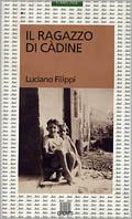 Il ragazzo di Càdine - Luciano Filippi - Libro Camunia 1997, Rotocalco | Libraccio.it