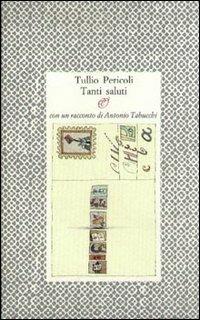 Tanti saluti - Tullio Pericoli - Libro Archinto 2003, Lettere | Libraccio.it