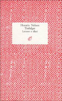 Trafalgar - Horatio Nelson - Libro Archinto 1987, Lettere | Libraccio.it