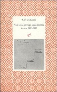 Non posso scrivere senza mentire - Kurt Tucholsky - Libro Archinto 1990, Lettere | Libraccio.it