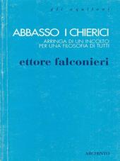 Abbasso i chierici. Arringa di un incolto per una filosofia di tutti