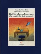 Dall'altro lato del cammino. Due madri, due figli, una storia