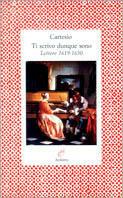Ti scrivo dunque sono - Renato Cartesio - Libro Archinto 1996, Lettere | Libraccio.it