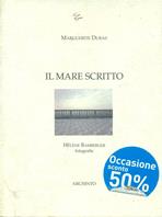 Il mare scritto - Marguerite Duras - Libro Archinto 1996, Lo zibaldone | Libraccio.it