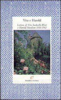 Vita e Harold. Lettere di Vita Sackville-West e Harold Nicolson (1910-1962) - Vita Sackville-West, Harold Nicolson - Libro Archinto 1994, Lettere | Libraccio.it