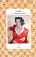 Un amore sconfitto - Jules Roy - Libro Archinto 1997, Lettere | Libraccio.it