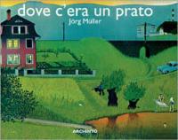 Dove c'era un prato - Jörg Müller - Libro Archinto 1999, Il panpepato | Libraccio.it