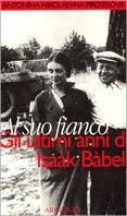 Al suo fianco. Gli ultimi anni di Isaàk Bàbel' - Nikolàevna A. Pirozkova - Libro Archinto 1998, Biografie & ritratti | Libraccio.it