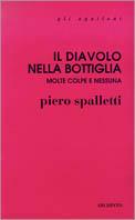 Il diavolo nella bottiglia. Molte colpe e nessuna