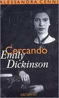 Cercando Emily Dickinson - Alessandra Cenni - Libro Archinto 1998, Biografie & ritratti | Libraccio.it