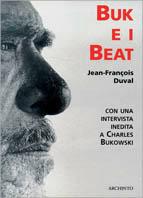 Buk e i beat - Jean-François Duval - Libro Archinto 1999, Biografie & ritratti | Libraccio.it