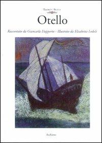 Otello - Giancarla Dapporto, Elisabetta Lodoli - Libro Archinto 2001 | Libraccio.it