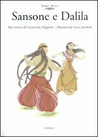 Sansone e Dalila - Giancarla Dapporto, Luisa Jacobelli - Libro Archinto 2002, Il panpepato | Libraccio.it
