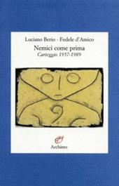 Nemici come prima. Carteggio 1957-1989