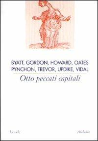 Otto peccati capitali  - Libro Archinto 2003, Le vele | Libraccio.it