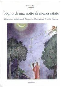 Sogno di una notte di mezza estate - Giancarla Dapporto, Beatrice Laurora - Libro Archinto 2003 | Libraccio.it