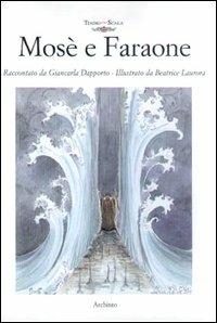 Mosè e faraone - Giancarla Dapporto, Beatrice Laurora - Libro Archinto 2004 | Libraccio.it