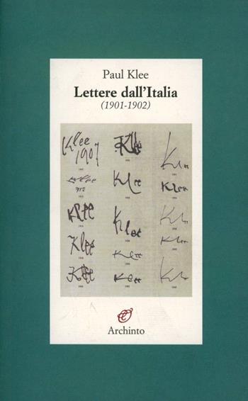 Lettere dall'Italia - Paul Klee - Libro Archinto 2005, Lettere | Libraccio.it