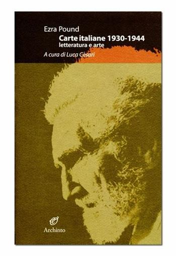 Carte italiane 1930-1944 - Ezra Pound - Libro Archinto 2005, Lettere | Libraccio.it
