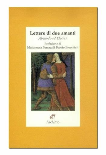 Lettere di due amanti - Anonimo - Libro Archinto 2006, Lettere | Libraccio.it