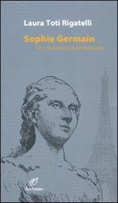 Sophie Germain. Una matematica dimenticata