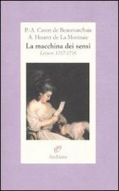 La macchina dei sensi. Lettere 1787-1798