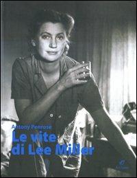 Le vite di Lee Miller - Antony Penrose - Libro Archinto 2009, Lettere | Libraccio.it