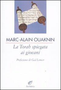 La Torah spiegata ai giovani - Marc-Alain Ouaknin - Libro Archinto 2011, Le vele | Libraccio.it