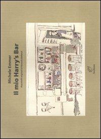 Il mio Harry's Bar. Acquerelli originali di Romola Bellandi. Ediz. illustrata - Michele Emmer - Libro Archinto 2012, Lettere | Libraccio.it