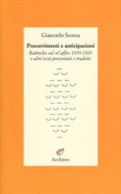 Precorrimenti e anticipazioni. Rubriche sul «Caffè» 1959-1969 e altri testi presentati e tradotti