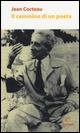 Il cammino di un poeta - Jean Cocteau - Libro Archinto 2015 | Libraccio.it