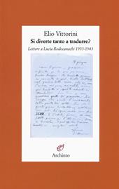 Si diverte tanto a tradurre? Lettere a Lucia Rodocanachi 1933-1943