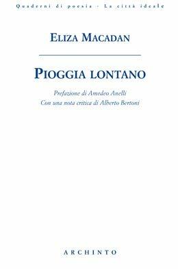 Pioggia lontano - Eliza Macadan - Libro Archinto 2017, Lo zibaldone | Libraccio.it