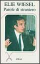 Parole di straniero - Elie Wiesel - Libro Spirali (Milano) 1997, L'alingua | Libraccio.it