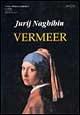 Jan Vermeer, Vladimir Tatlin - Jurij M. Naghibin - Libro Spirali (Milano) 1997, L'arca. Pittura e scrittura | Libraccio.it