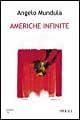 Americhe infinite - Angelo Mundula - Libro Spirali (Milano) 2001, Poesia | Libraccio.it