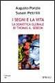I segni e la vita. La semiotica globale di Thomas Sebeok - Augusto Ponzio, Susan Petrilli - Libro Spirali (Milano) 2002, L'alingua | Libraccio.it
