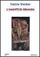 L' amante di Granada - Nadine Shenkar - Libro Spirali (Milano) 2003, Romanzi | Libraccio.it